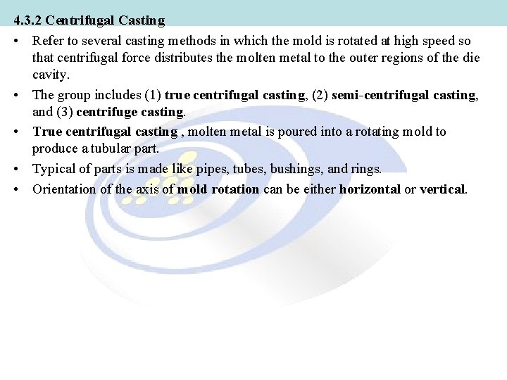4. 3. 2 Centrifugal Casting • Refer to several casting methods in which the 4. 3. 2 Centrifugal Casting • Refer to several casting methods in which the