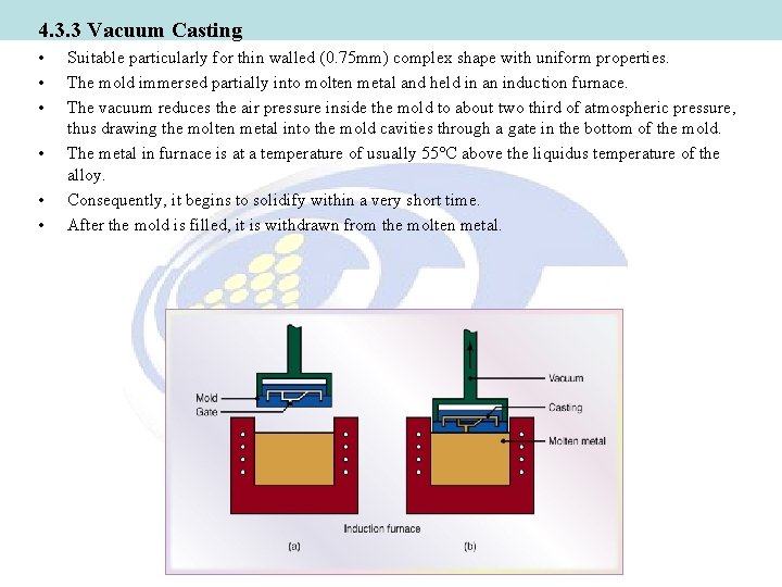 4. 3. 3 Vacuum Casting • • • Suitable particularly for thin walled (0. 4. 3. 3 Vacuum Casting • • • Suitable particularly for thin walled (0.
