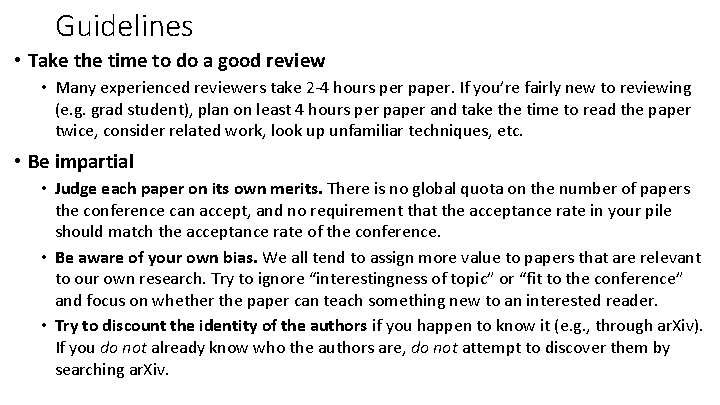 Guidelines • Take the time to do a good review • Many experienced reviewers