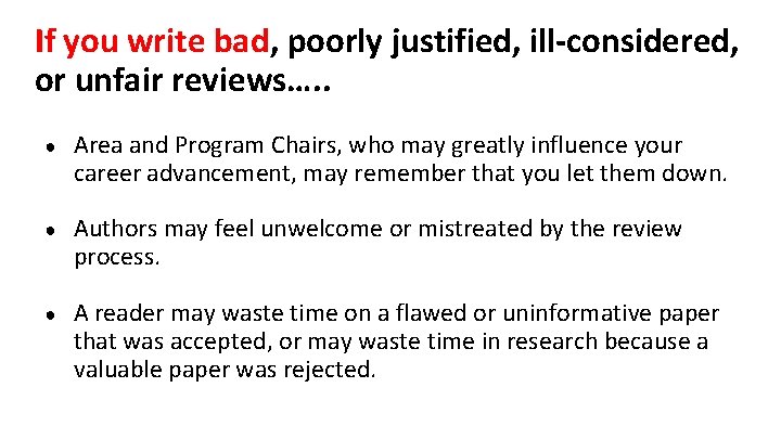 If you write bad, poorly justified, ill-considered, or unfair reviews…. . ● Area and
