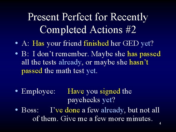 Present Perfect for Recently Completed Actions #2 • A: Has your friend finished her Present Perfect for Recently Completed Actions #2 • A: Has your friend finished her