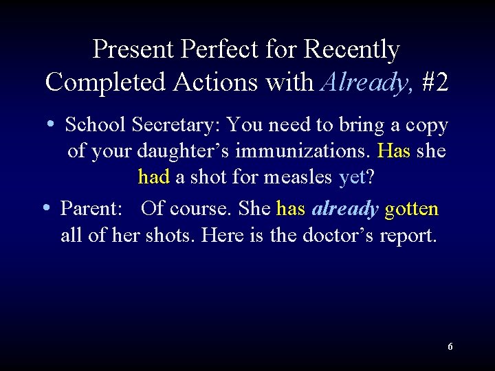 Present Perfect for Recently Completed Actions with Already, #2 • School Secretary: You need Present Perfect for Recently Completed Actions with Already, #2 • School Secretary: You need