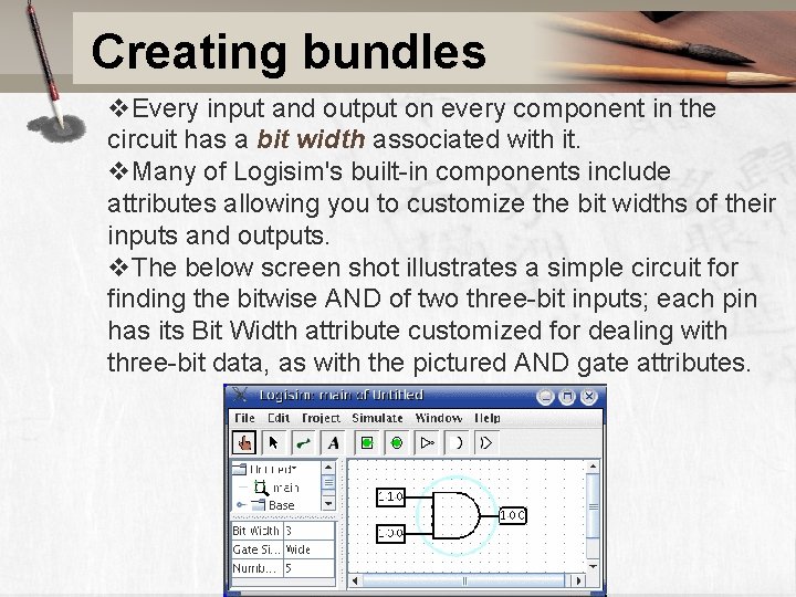 Creating bundles v. Every input and output on every component in the circuit has