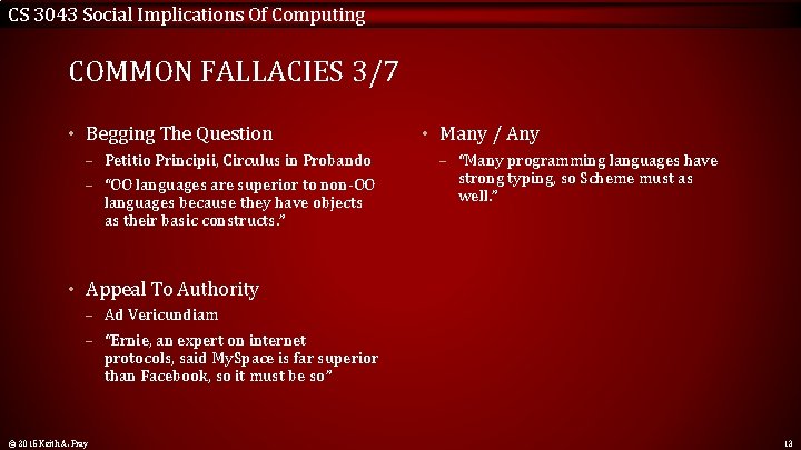 CS 3043 Social Implications Of Computing COMMON FALLACIES 3/7 • Begging The Question –