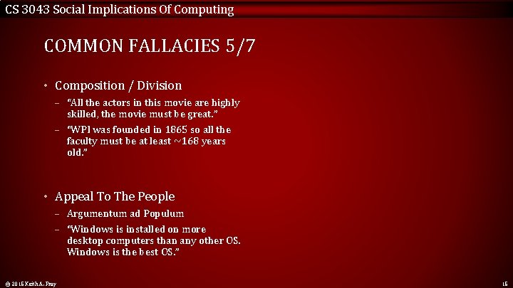 CS 3043 Social Implications Of Computing COMMON FALLACIES 5/7 • Composition / Division –