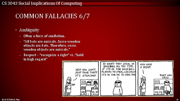 CS 3043 Social Implications Of Computing COMMON FALLACIES 6/7 • Ambiguity – Often a