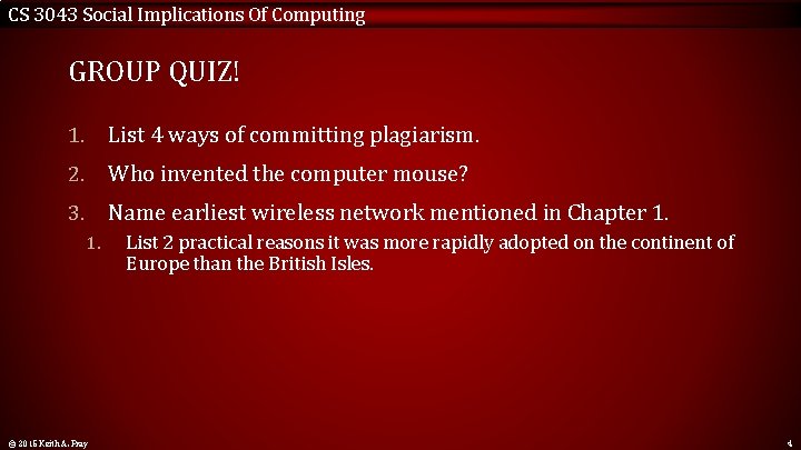 CS 3043 Social Implications Of Computing GROUP QUIZ! 1. List 4 ways of committing