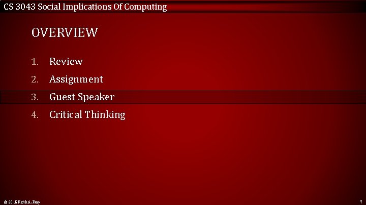 CS 3043 Social Implications Of Computing OVERVIEW 1. Review 2. Assignment 3. Guest Speaker