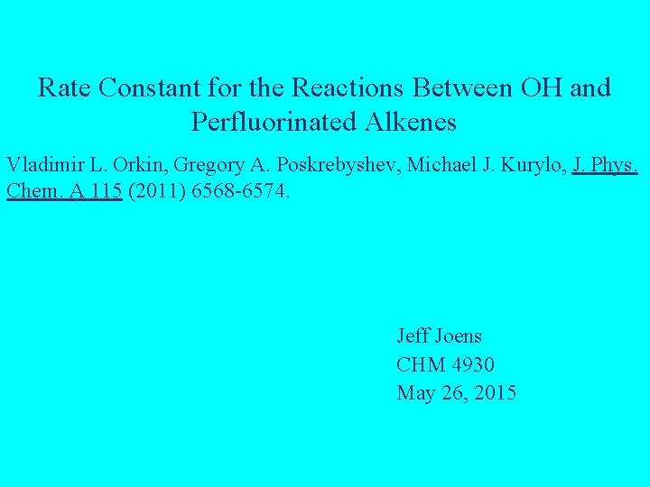 Rate Constant for the Reactions Between OH and Perfluorinated Alkenes Vladimir L. Orkin, Gregory