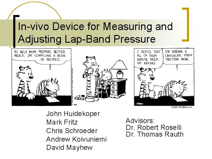 In-vivo Device for Measuring and Adjusting Lap-Band Pressure ©Bill Watterson John Huidekoper Mark Fritz