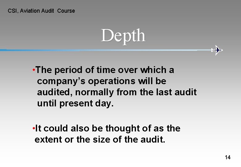 CSI, Aviation Audit Course Depth • The period of time over which a company’s CSI, Aviation Audit Course Depth • The period of time over which a company’s
