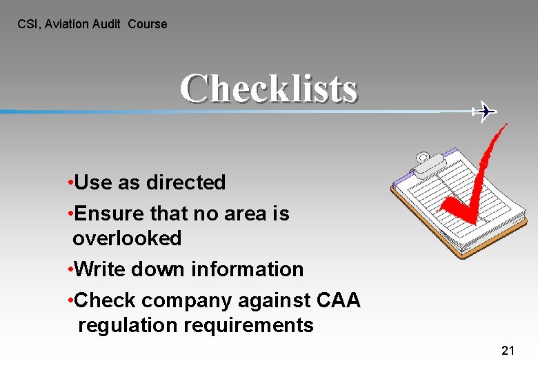 CSI, Aviation Audit Course Checklists • Use as directed • Ensure that no area CSI, Aviation Audit Course Checklists • Use as directed • Ensure that no area
