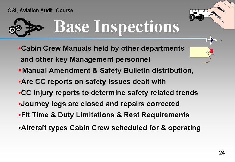 CSI, Aviation Audit Course Base Inspections • Cabin Crew Manuals held by other departments CSI, Aviation Audit Course Base Inspections • Cabin Crew Manuals held by other departments