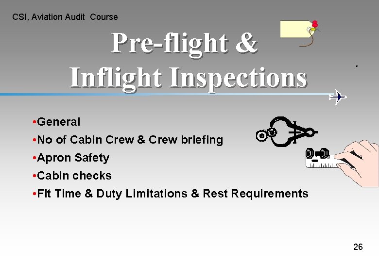 CSI, Aviation Audit Course Pre-flight & Inflight Inspections • General • No of Cabin CSI, Aviation Audit Course Pre-flight & Inflight Inspections • General • No of Cabin