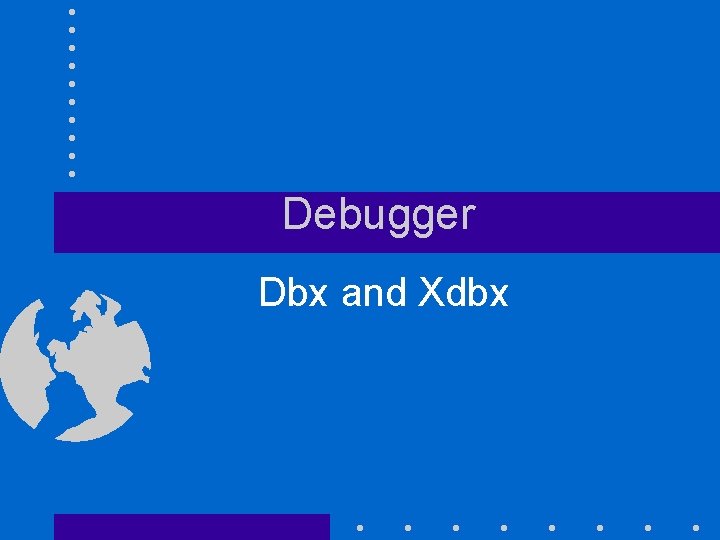 Debugger Dbx and Xdbx 