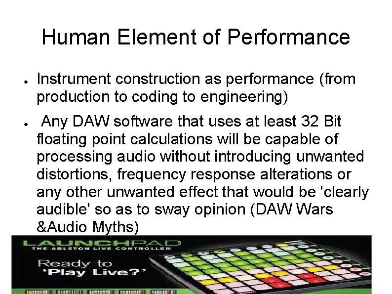Human Element of Performance ● ● ● Instrument construction as performance (from production to