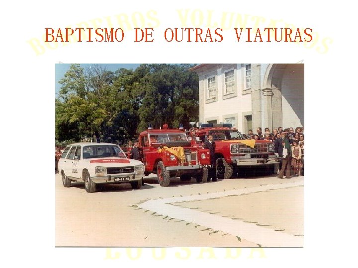 BAPTISMO DE OUTRAS VIATURAS 