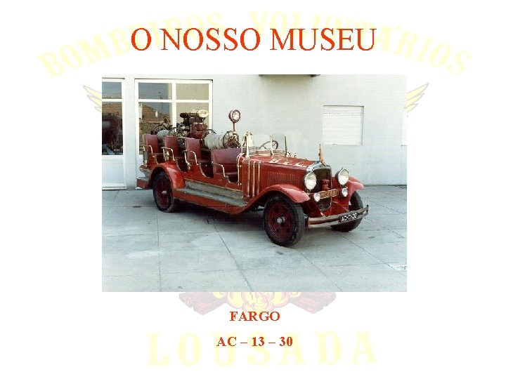 O NOSSO MUSEU FARGO AC – 13 – 30 