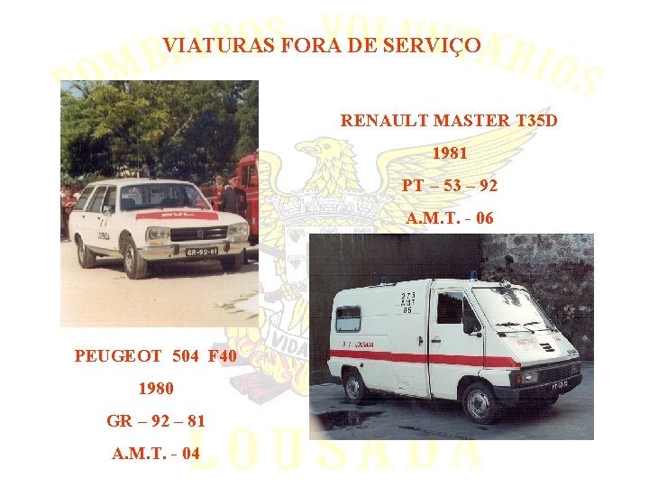 VIATURAS FORA DE SERVIÇO RENAULT MASTER T 35 D 1981 PT – 53 –