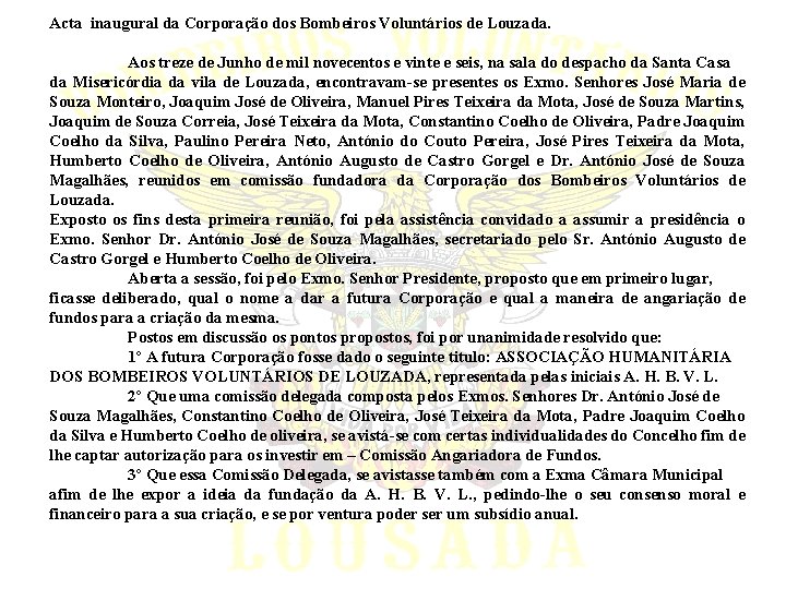 Acta inaugural da Corporação dos Bombeiros Voluntários de Louzada. Aos treze de Junho de