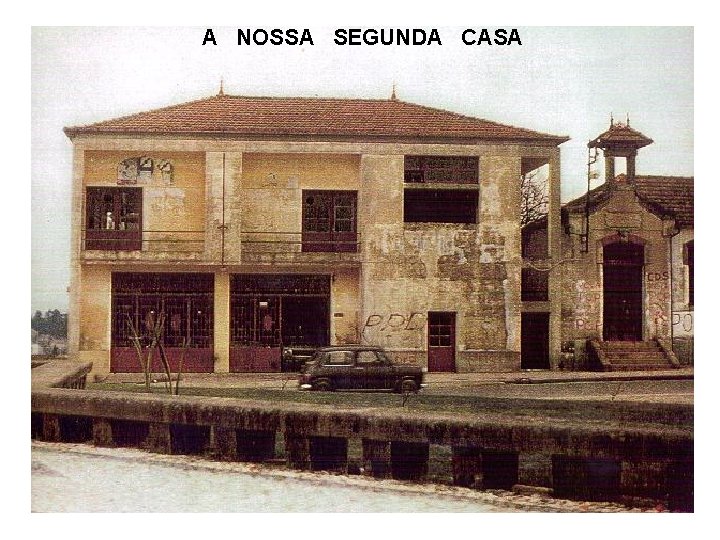 A NOSSA SEGUNDA CASA 