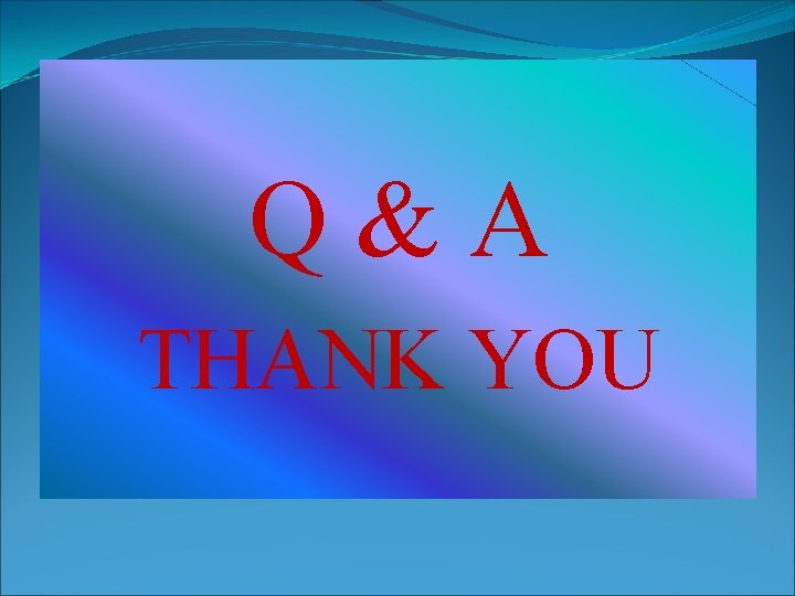 Q&A THANK YOU 