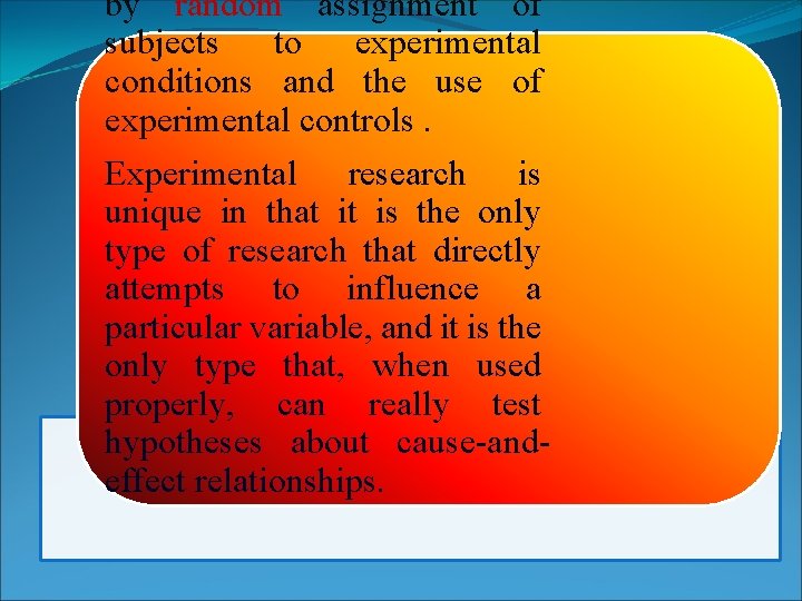 by random assignment of subjects to experimental conditions and the use of experimental controls.