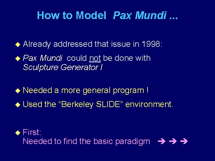 How to Model Pax Mundi. . . u Already addressed that issue in 1998: