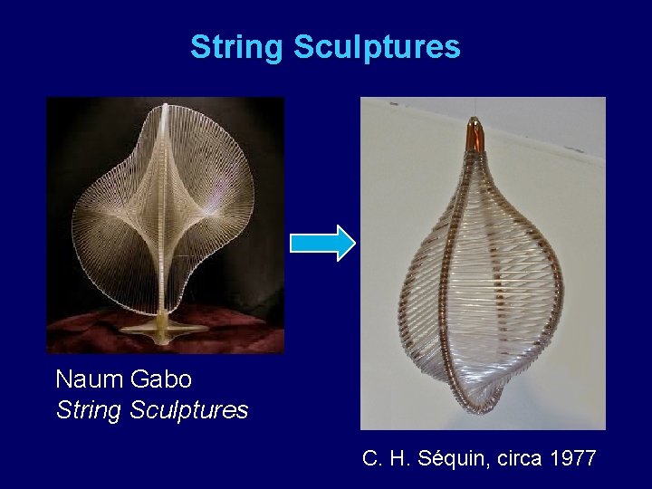 String Sculptures u ? : Naum Gabo String Sculptures C. H. Séquin, circa 1977