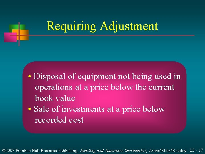 Requiring Adjustment • Disposal of equipment not being used in operations at a price