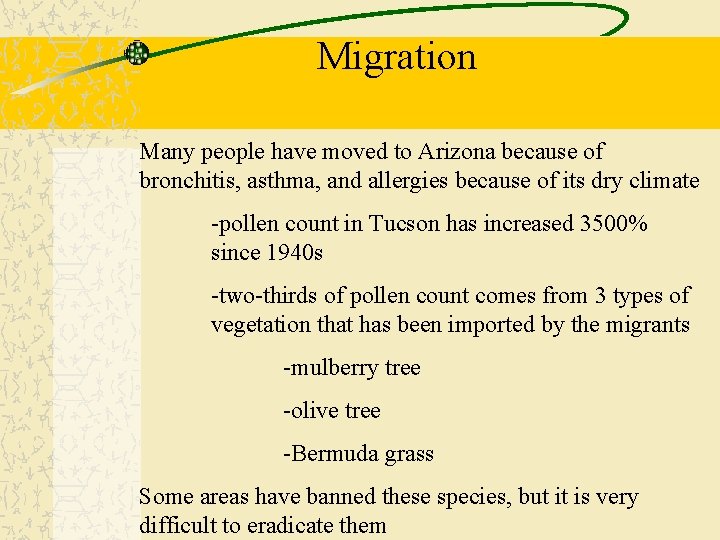 Migration Many people have moved to Arizona because of bronchitis, asthma, and allergies because