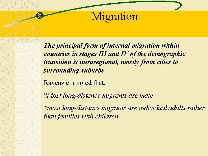 Migration The principal form of internal migration within countries in stages III and IV