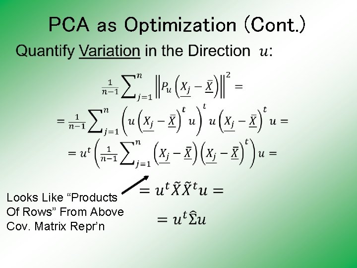 PCA as Optimization (Cont. ) Looks Like “Products Of Rows” From Above Cov. Matrix