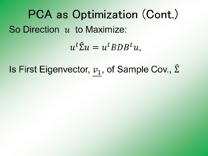 PCA as Optimization (Cont. ) 