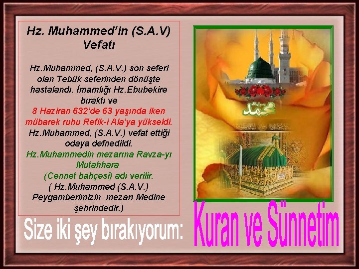 Hz. Muhammed’in (S. A. V) Vefatı Hz. Muhammed, (S. A. V. ) son seferi Hz. Muhammed’in (S. A. V) Vefatı Hz. Muhammed, (S. A. V. ) son seferi