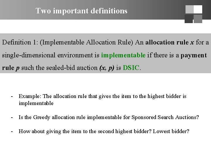 Two important definitions Definition 1: (Implementable Allocation Rule) An allocation rule x for a