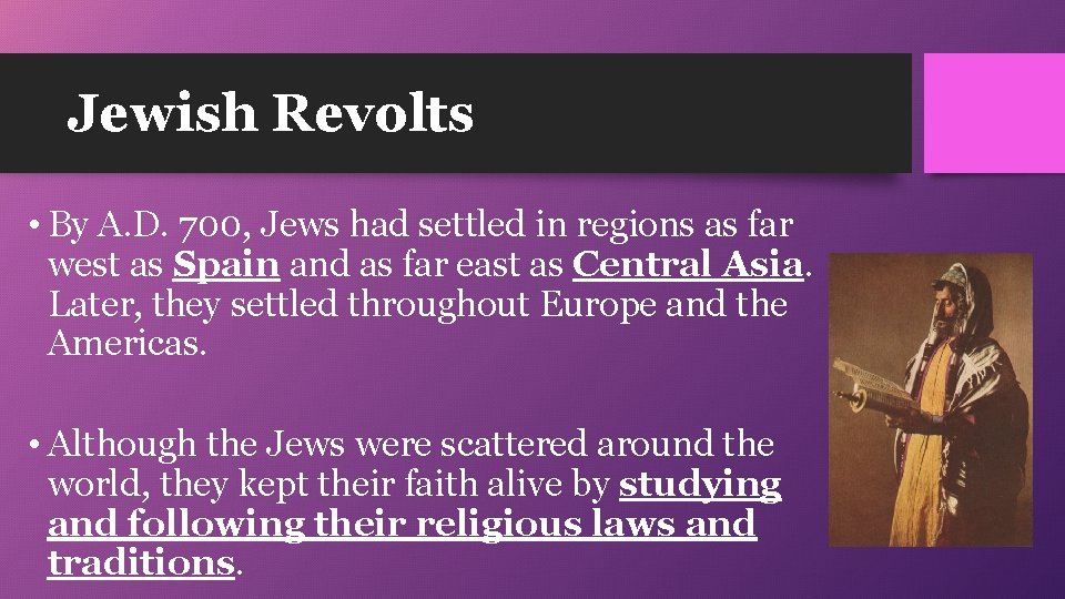 Jewish Revolts • By A. D. 700, Jews had settled in regions as far