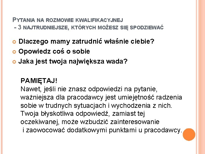 PYTANIA NA ROZMOWIE KWALIFIKACYJNEJ - 3 NAJTRUDNIEJSZE, KTÓRYCH MOŻESZ SIĘ SPODZIEWAĆ Dlaczego mamy zatrudnić