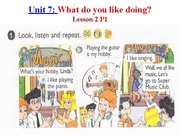 Unit 7: What do you like doing? Lesson 2 P 1 