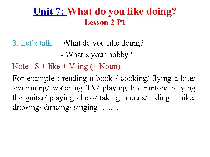 Unit 7: What do you like doing? Lesson 2 P 1 3. Let’s talk