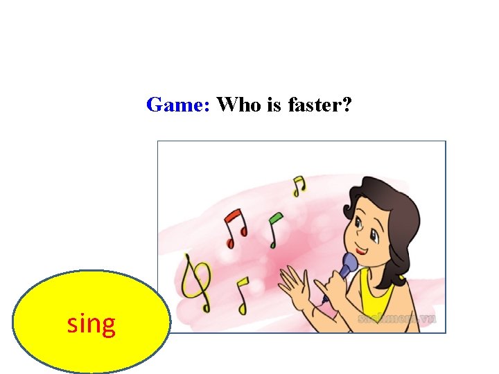 Game: Who is faster? sing 