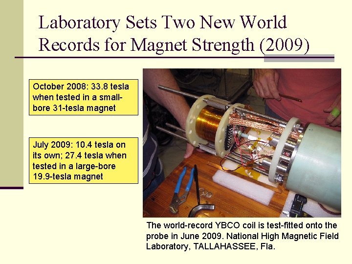 Laboratory Sets Two New World Records for Magnet Strength (2009) October 2008: 33. 8