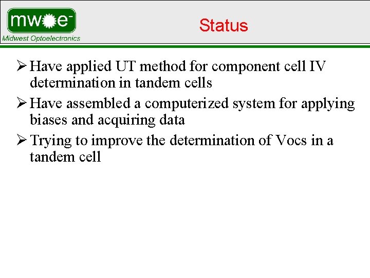 Status Ø Have applied UT method for component cell IV determination in tandem cells