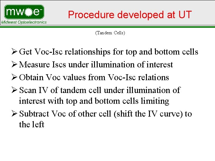 Procedure developed at UT (Tandem Cells) Ø Get Voc-Isc relationships for top and bottom