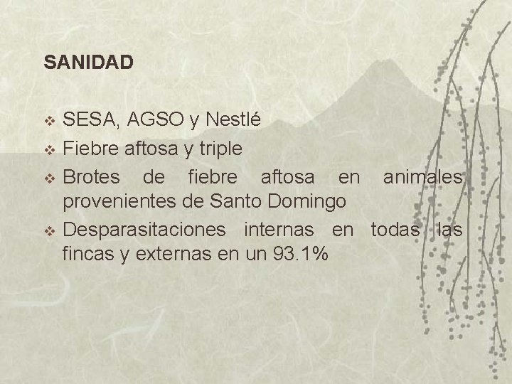 SANIDAD v v SESA, AGSO y Nestlé Fiebre aftosa y triple Brotes de fiebre