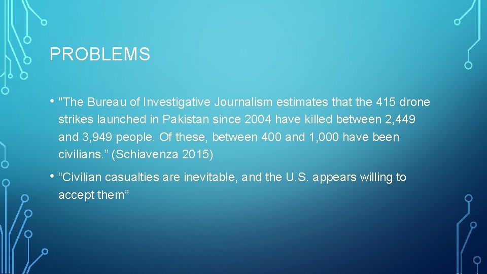 PROBLEMS • "The Bureau of Investigative Journalism estimates that the 415 drone strikes launched
