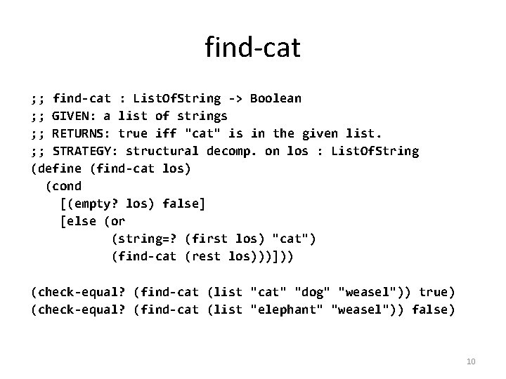 find-cat ; ; find-cat : List. Of. String -> Boolean ; ; GIVEN: a