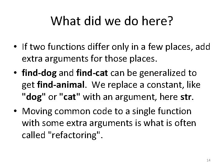 What did we do here? • If two functions differ only in a few
