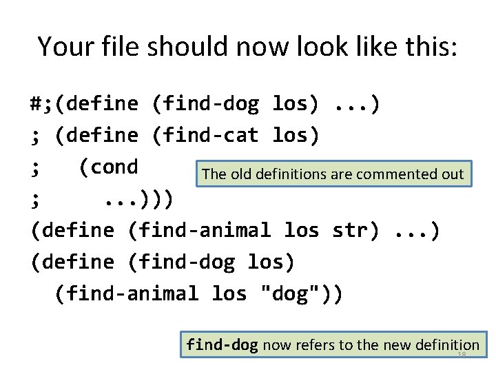 Your file should now look like this: #; (define (find-dog los). . . )