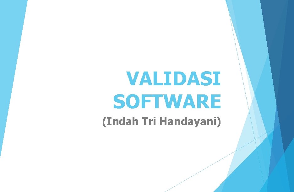 VALIDASI SOFTWARE (Indah Tri Handayani) 